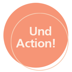 Und Action!